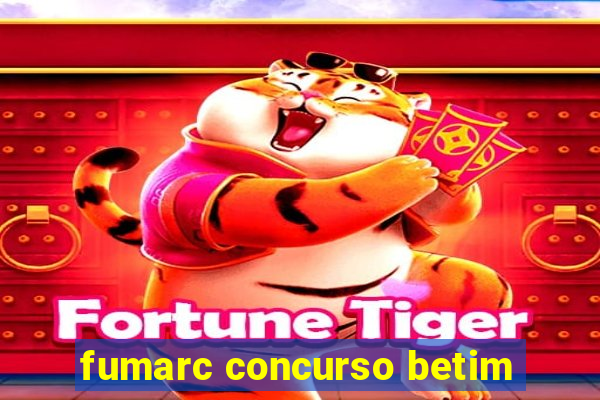 fumarc concurso betim